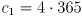 c_{1} = 4 \cdot 365