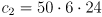 c_{2} = 50 \cdot 6 \cdot 24